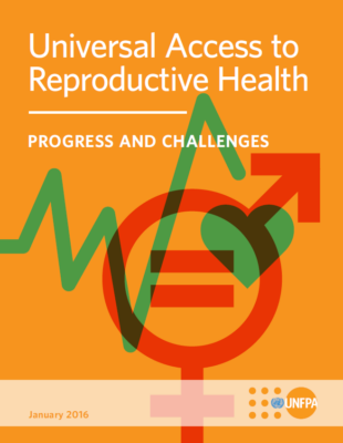 Universal Access to Reproductive Health : PROGRESS AND CHALLENGES ...
